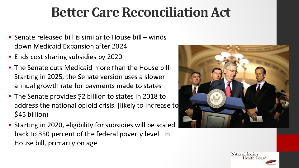 Better Care Reconciliation Act • Senate released bill is similar to House bill –