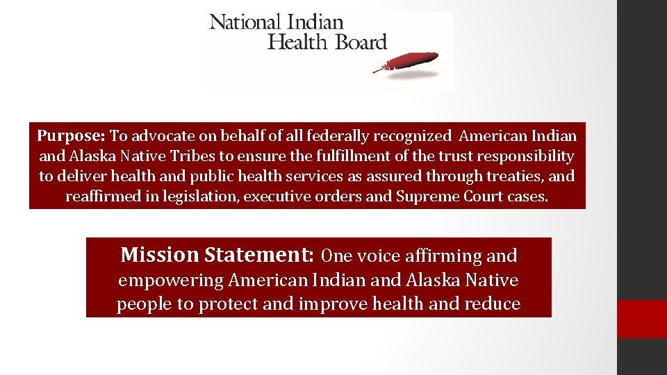 Purpose: To advocate on behalf of all federally recognized American Indian and Alaska Native