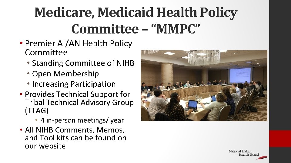 Medicare, Medicaid Health Policy Committee – “MMPC” • Premier AI/AN Health Policy Committee •