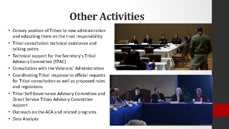 Other Activities • Convey position of Tribes to new administration and educating them on