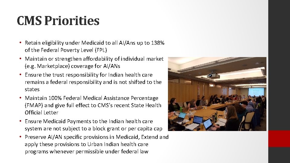 CMS Priorities • Retain eligibility under Medicaid to all AI/Ans up to 138% of