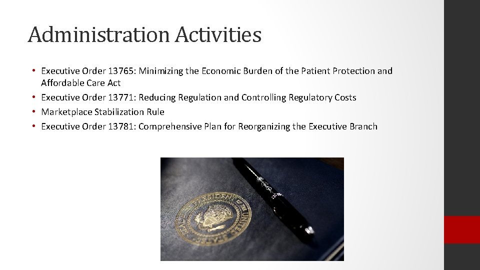 Administration Activities • Executive Order 13765: Minimizing the Economic Burden of the Patient Protection