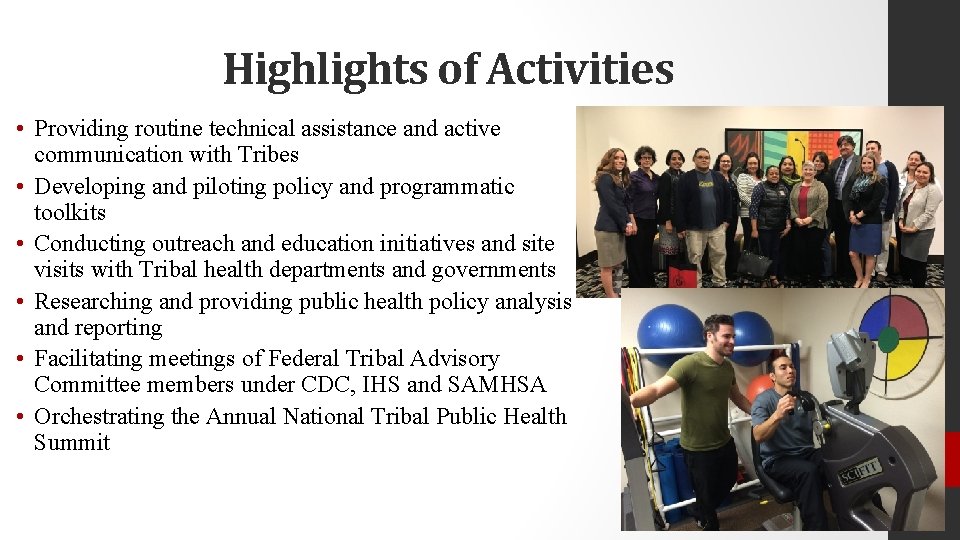 Highlights of Activities • Providing routine technical assistance and active communication with Tribes •