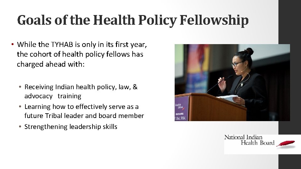 Goals of the Health Policy Fellowship • While the TYHAB is only in its