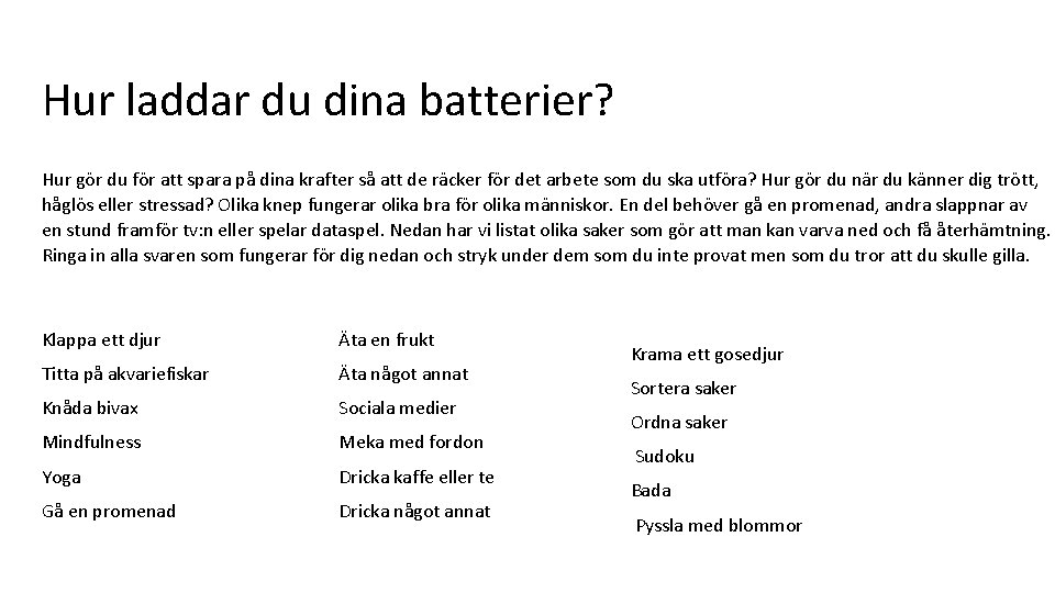 Hur laddar du dina batterier? Hur gör du för att spara på dina krafter