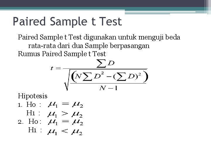 Paired Sample t Test digunakan untuk menguji beda rata-rata dari dua Sample berpasangan Rumus