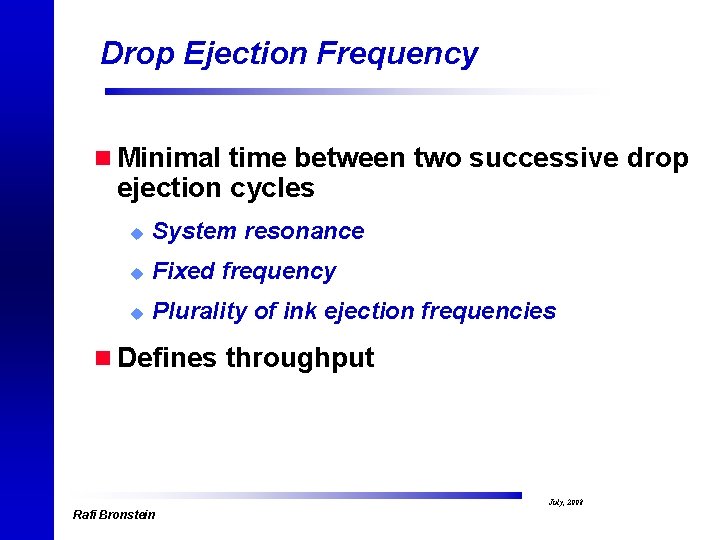 Drop Ejection Frequency n Minimal time between two successive drop ejection cycles u System