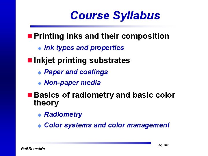 Course Syllabus n Printing inks and their composition u Ink types and properties n