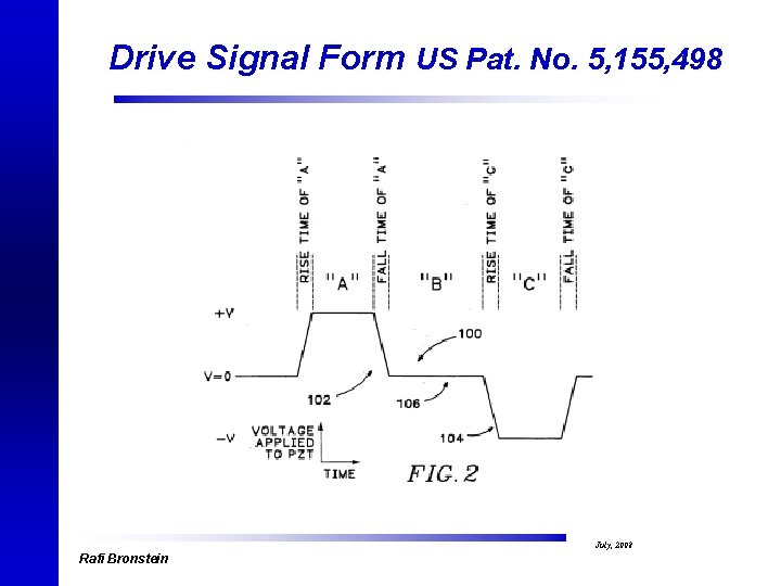 Drive Signal Form US Pat. No. 5, 155, 498 July, 2008 Rafi Bronstein 