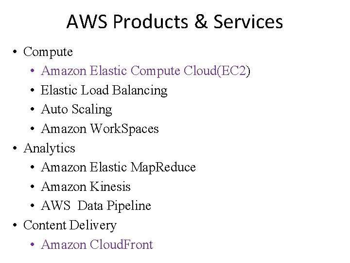 AWS Products & Services • Compute • Amazon Elastic Compute Cloud(EC 2) • Elastic