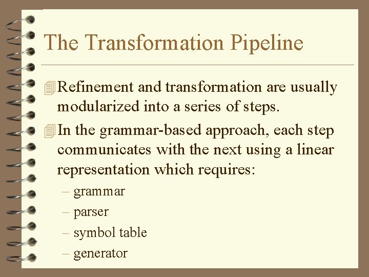 The Transformation Pipeline 4 Refinement and transformation are usually modularized into a series of