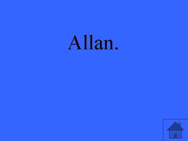 Allan. 