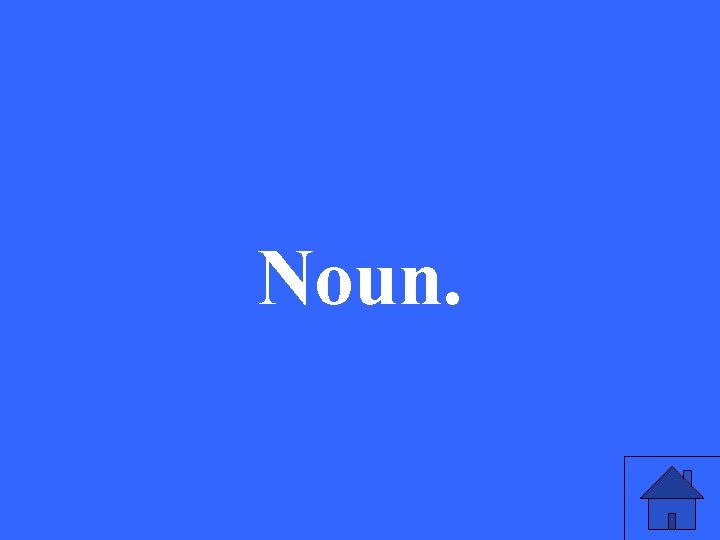 Noun. 