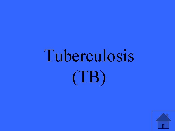 Tuberculosis (TB) 