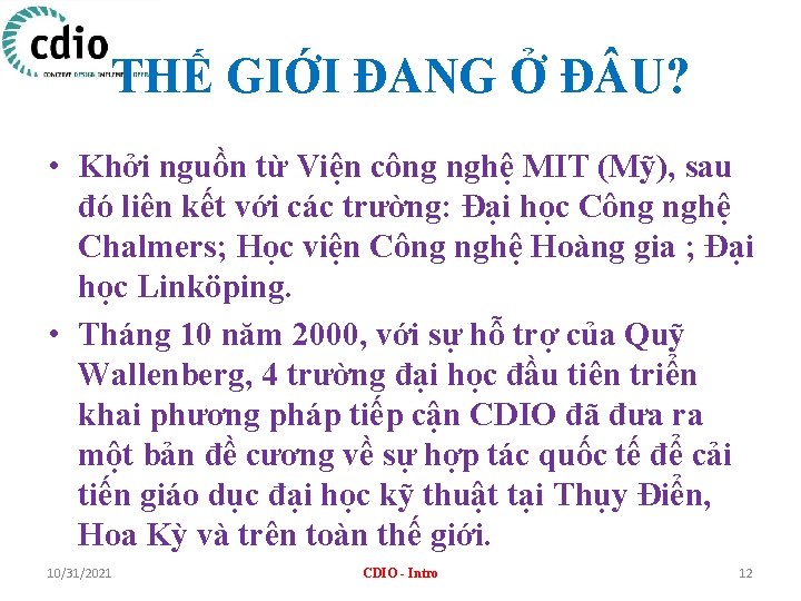 THẾ GIỚI ĐANG Ở Đ U? • Khởi nguồn từ Viện công nghệ MIT