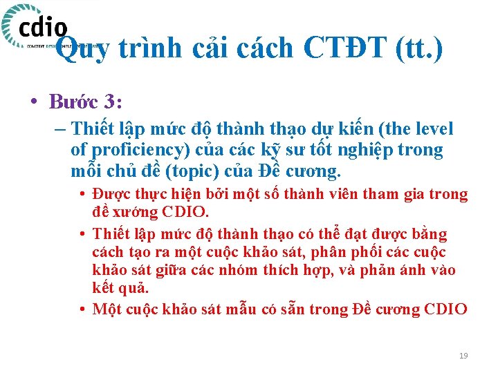 Quy trình cải cách CTĐT (tt. ) • Bước 3: – Thiết lập mức