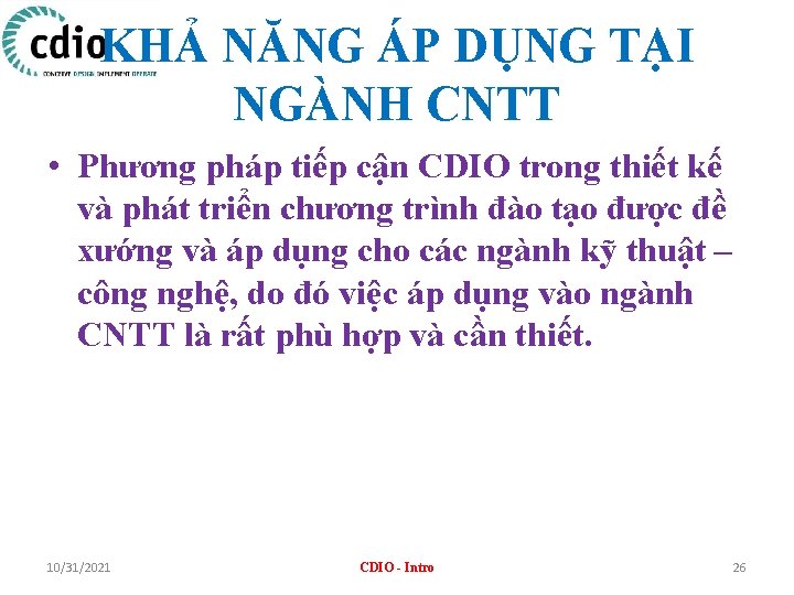 KHẢ NĂNG ÁP DỤNG TẠI NGÀNH CNTT • Phương pháp tiếp cận CDIO trong