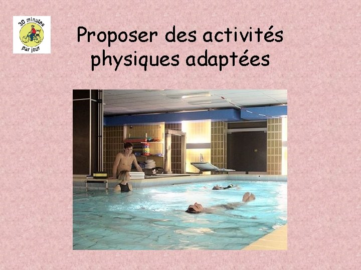 Proposer des activités physiques adaptées 