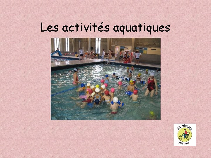 Les activités aquatiques 