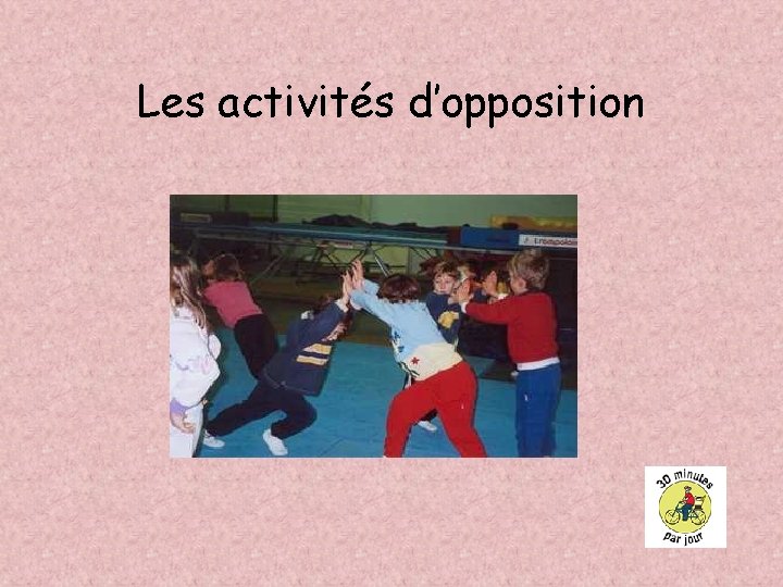 Les activités d’opposition 