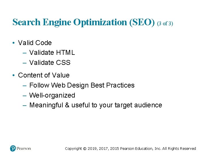 Search Engine Optimization (SEO) (3 of 3) • Valid Code – Validate HTML –
