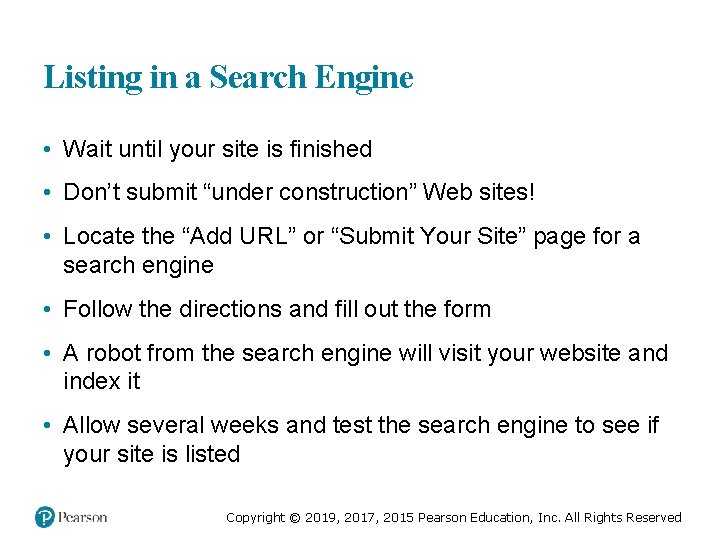 Listing in a Search Engine • Wait until your site is finished • Don’t