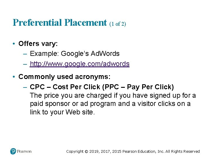 Preferential Placement (1 of 2) • Offers vary: – Example: Google’s Ad. Words –