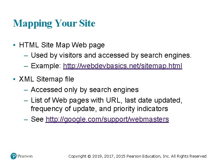 Mapping Your Site • HTML Site Map Web page – Used by visitors and