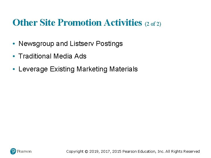 Other Site Promotion Activities (2 of 2) • Newsgroup and Listserv Postings • Traditional