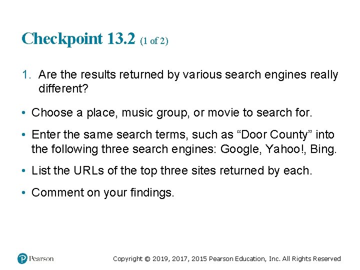 Checkpoint 13. 2 (1 of 2) 1. Are the results returned by various search