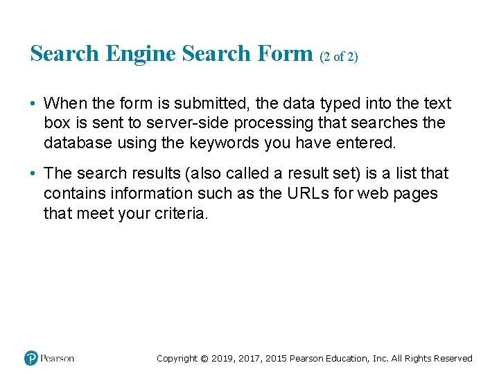 Search Engine Search Form (2 of 2) • When the form is submitted, the