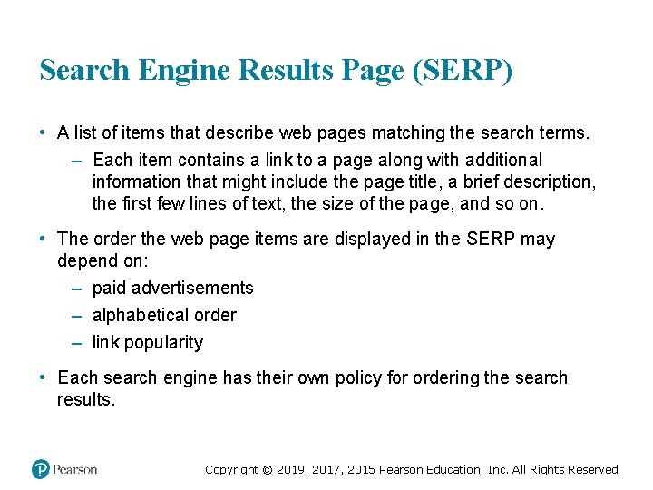 Search Engine Results Page (SERP) • A list of items that describe web pages