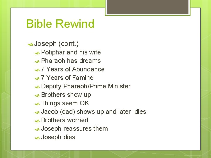 Bible Rewind Joseph (cont. ) Potiphar and his wife Pharaoh has dreams 7 Years