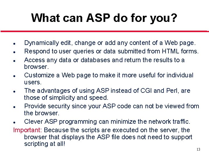 What can ASP do for you? Dynamically edit, change or add any content of