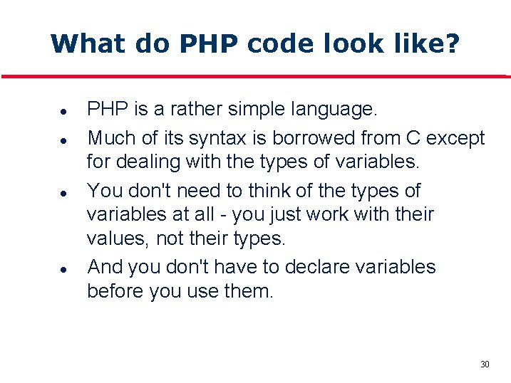 What do PHP code look like? l l PHP is a rather simple language.