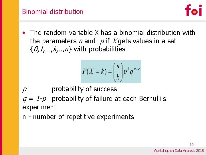 Binomial distribution • The random variable X has a binomial distribution with the parameters Binomial distribution • The random variable X has a binomial distribution with the parameters