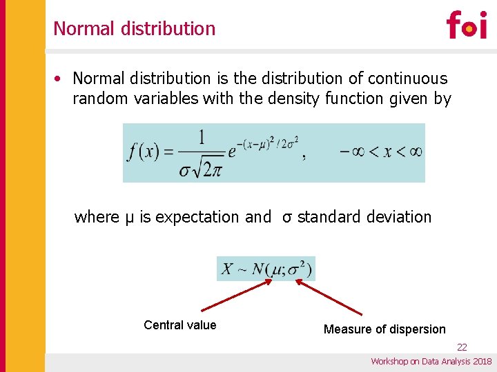 Normal distribution • Normal distribution is the distribution of continuous random variables with the Normal distribution • Normal distribution is the distribution of continuous random variables with the