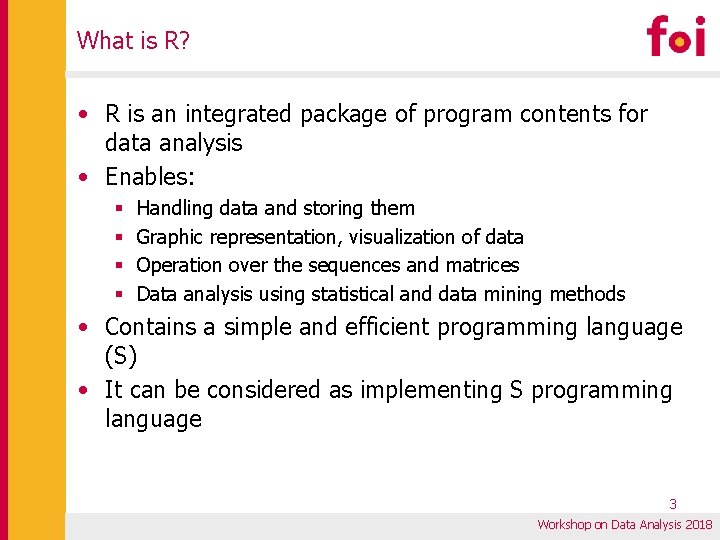 What is R? • R is an integrated package of program contents for data What is R? • R is an integrated package of program contents for data