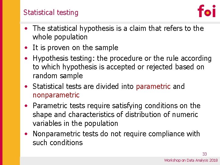 Statistical testing • The statistical hypothesis is a claim that refers to the whole Statistical testing • The statistical hypothesis is a claim that refers to the whole