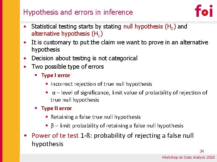 Hypothesis and errors in inference • Statistical testing starts by stating null hypothesis (H Hypothesis and errors in inference • Statistical testing starts by stating null hypothesis (H