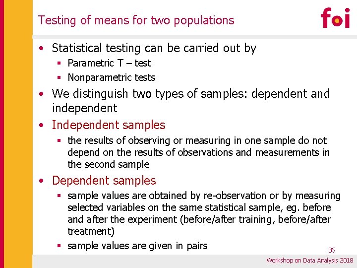 Testing of means for two populations • Statistical testing can be carried out by Testing of means for two populations • Statistical testing can be carried out by