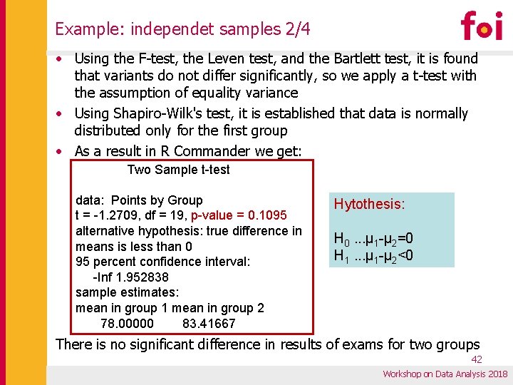 Example: independet samples 2/4 • Using the F-test, the Leven test, and the Bartlett Example: independet samples 2/4 • Using the F-test, the Leven test, and the Bartlett