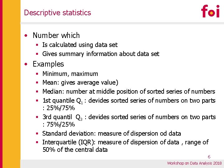 Descriptive statistics • Number which § Is calculated using data set § Gives summary Descriptive statistics • Number which § Is calculated using data set § Gives summary