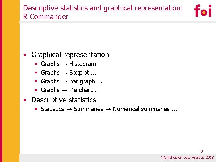 Descriptive statistics and graphical representation: R Commander • Graphical representation § § Graphs → Descriptive statistics and graphical representation: R Commander • Graphical representation § § Graphs →