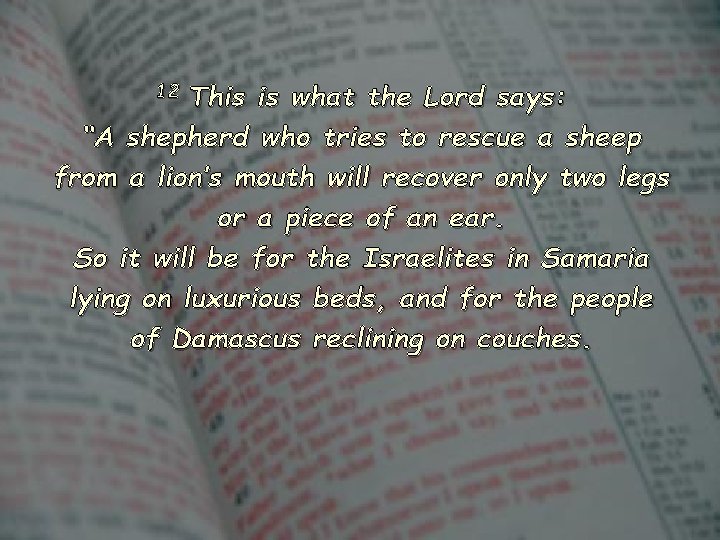 This is what the Lord says: “A shepherd who tries to rescue a sheep