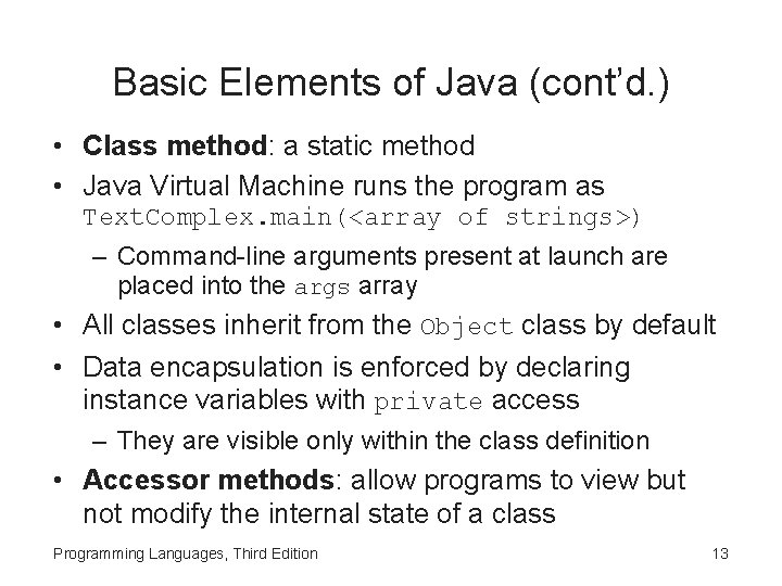 Basic Elements of Java (cont’d. ) • Class method: a static method • Java