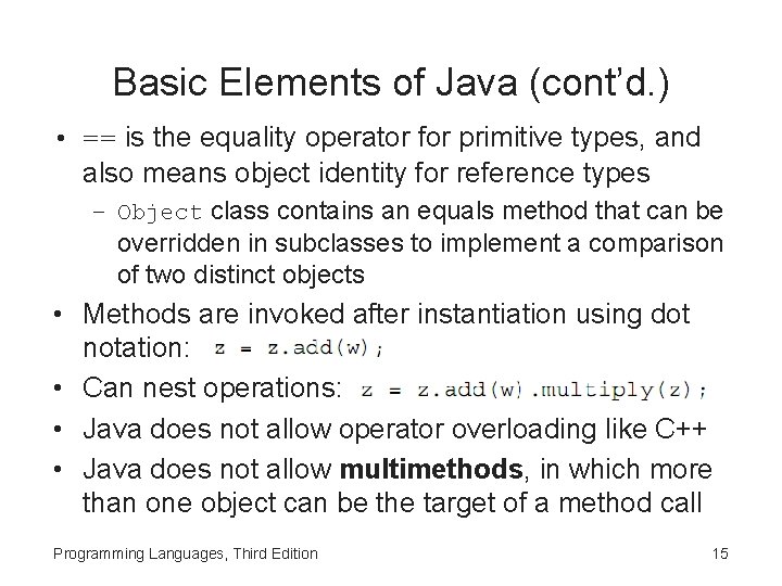 Basic Elements of Java (cont’d. ) • == is the equality operator for primitive