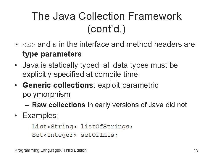 The Java Collection Framework (cont’d. ) • <E> and E in the interface and