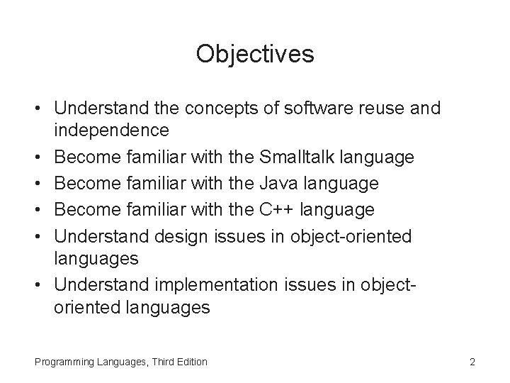 Objectives • Understand the concepts of software reuse and independence • Become familiar with