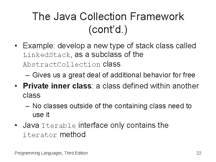 The Java Collection Framework (cont’d. ) • Example: develop a new type of stack